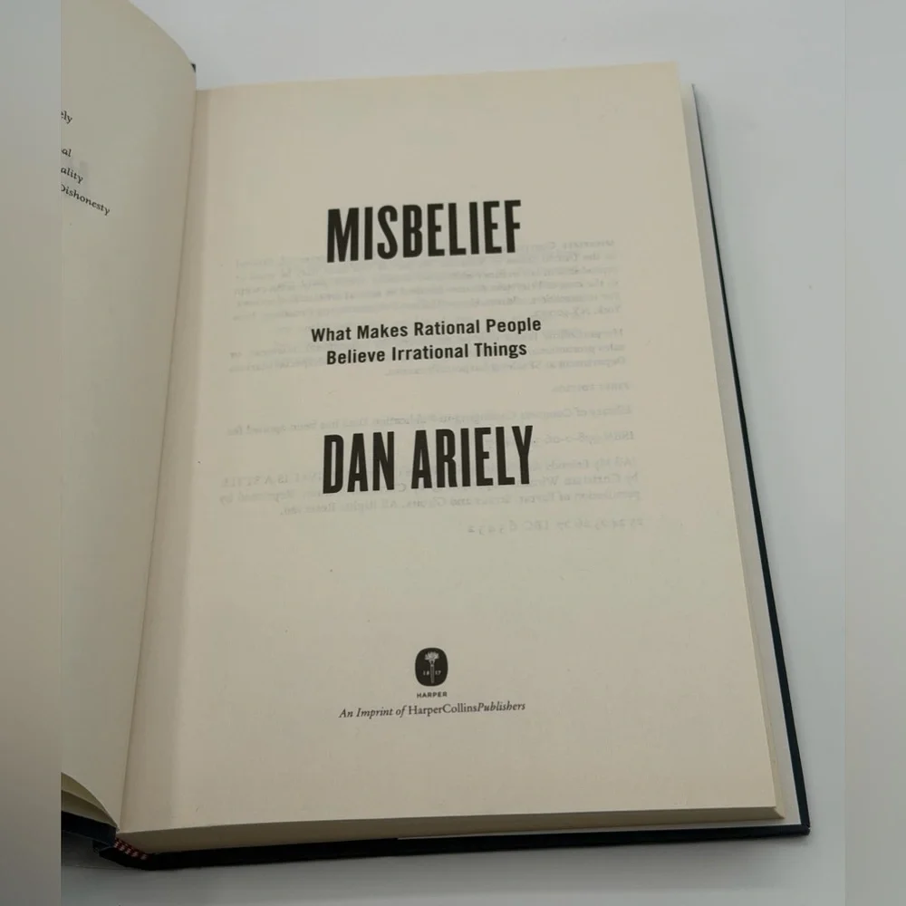 Misbelief: What Makes Rational People Believe Irrational Things by Dan Ariely